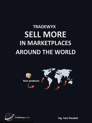 cover image of TRADEWYX, SELL MORE IN MARKETPLACE AROUND THE WORLD
